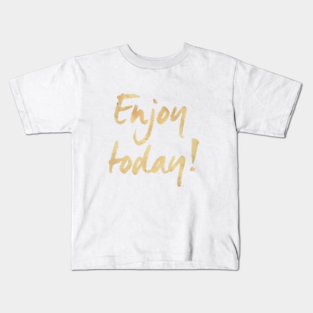 Enjoy Today Kids T-Shirt by Hudson|Farley 